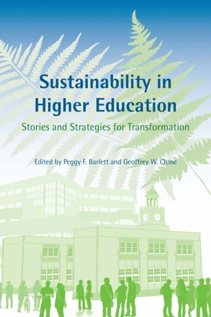 Geoffrey W. Chase, Peggy F. Barlett - Sustainability in Higher Education, E-bok