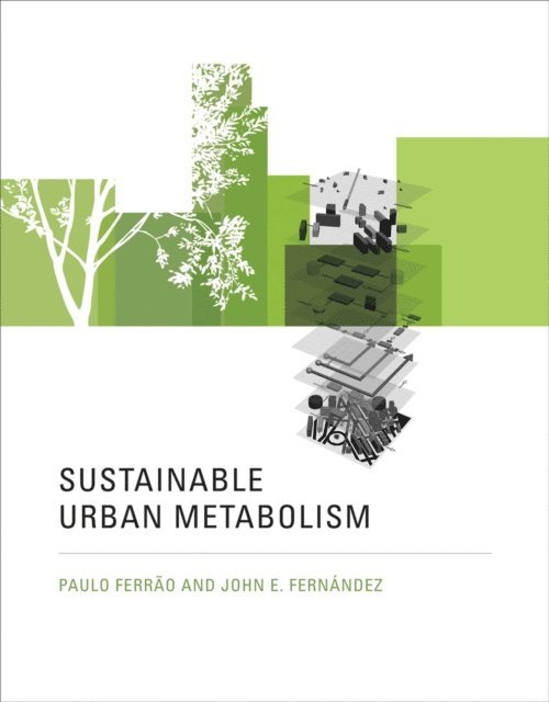 John E. Fernandez, Paulo Ferrao - Sustainable Urban Metabolism, E-bok