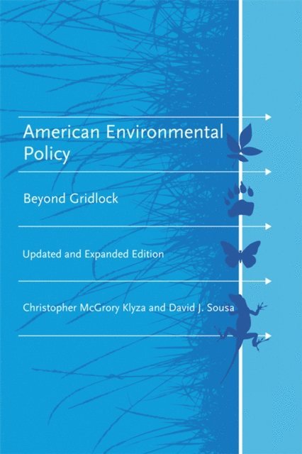 David J. Sousa, Christopher Mcgrory Klyza - American Environmental Policy, updated and expanded edition, E-bok
