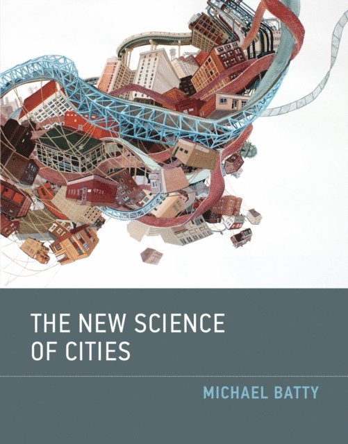Michael Batty - New Science of Cities, E-bok