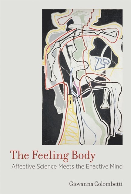 Giovanna Colombetti - Feeling Body, E-bok