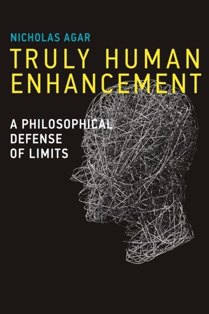 Nicholas Agar - Truly Human Enhancement, E-bok