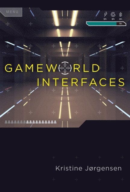 Kristine Jorgensen - Gameworld Interfaces, E-bok