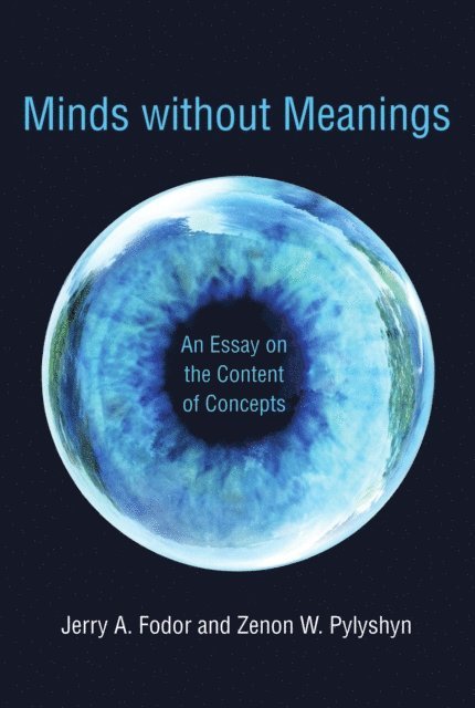 Zenon W. Pylyshyn, Jerry A. Fodor - Minds without Meanings, E-bok