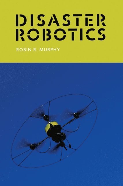 Robin R. Murphy - Disaster Robotics, E-bok