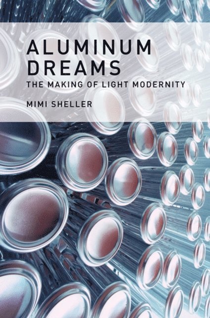 Mimi Sheller - Aluminum Dreams, E-bok