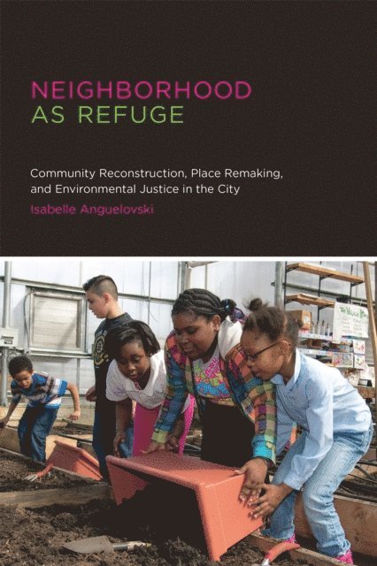 Isabelle Anguelovski - Neighborhood as Refuge, E-bok