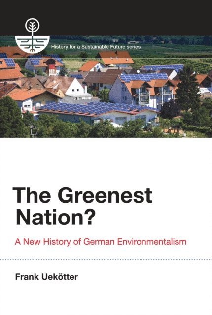 Frank Uekotter - Greenest Nation?, E-bok