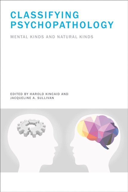 Jacqueline A. Sullivan, Harold Kincaid - Classifying Psychopathology, E-bok