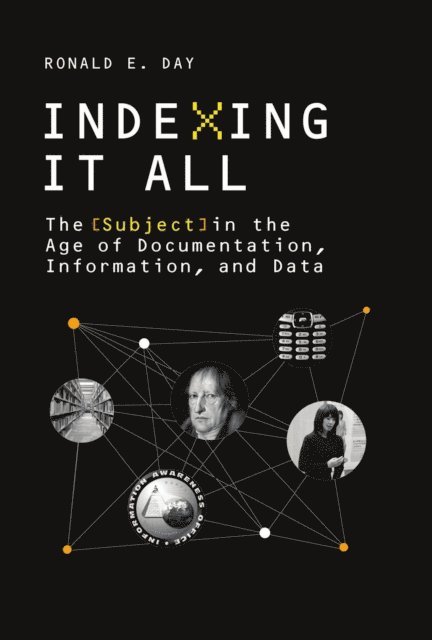 Ronald E. Day - Indexing It All, E-bok