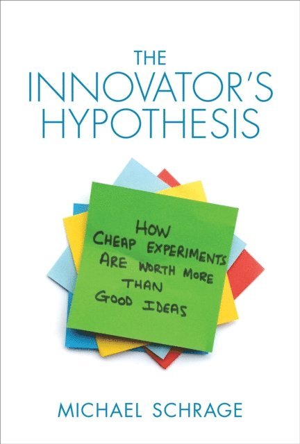 Michael Schrage - Innovator's Hypothesis, E-bok. Tillgänglighet: Lägg i varukorg