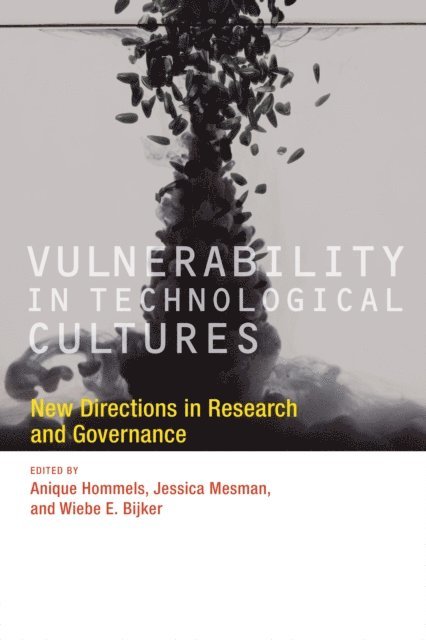Wiebe E. Bijker, Jessica Mesman, Anique Hommels - Vulnerability in Technological Cultures, E-bok