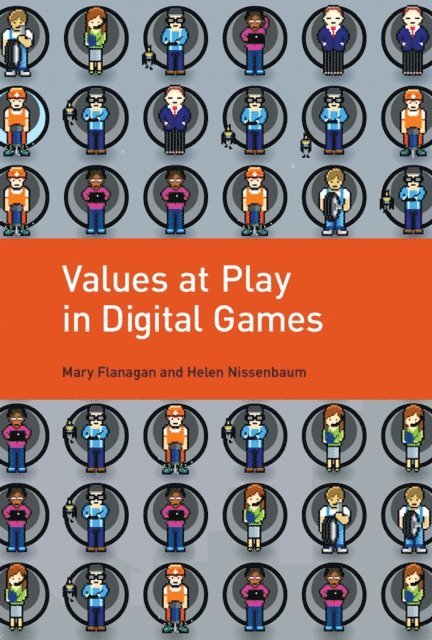 Helen Nissenbaum, Mary Flanagan - Values at Play in Digital Games, E-bok