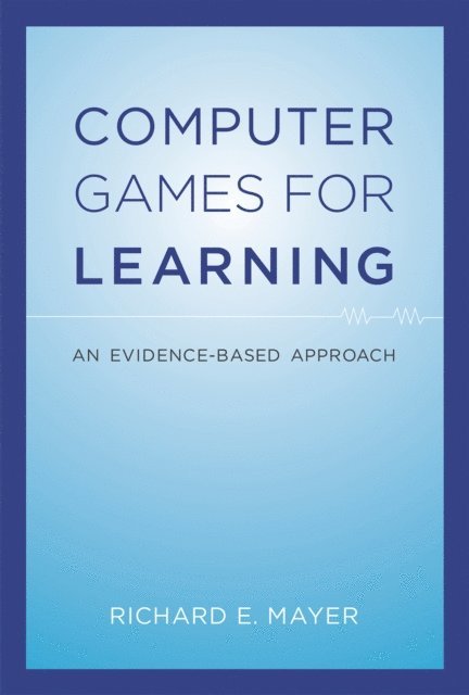 Richard E. Mayer - Computer Games for Learning, E-bok