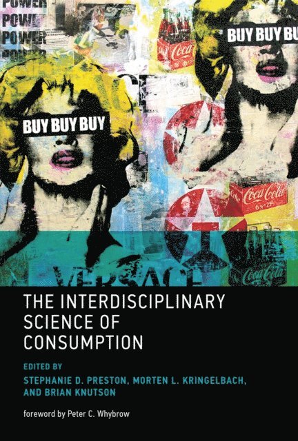 Brian Knutson, Morten L. Kringelbach, Stephanie D. Preston - Interdisciplinary Science of Consumption, E-bok