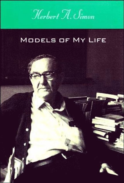 Herbert A. Simon - Models of My Life, E-bok