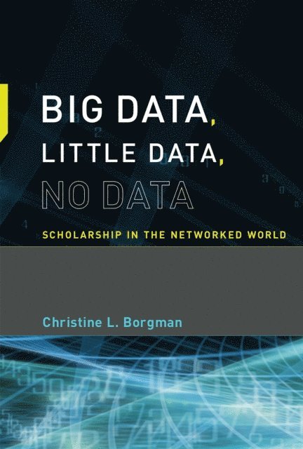 Christine L. Borgman - Big Data, Little Data, No Data, E-bok