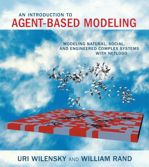 William Rand, Uri Wilensky - Introduction to Agent-Based Modeling, E-bok. Tillgänglighet: Lägg i varukorg