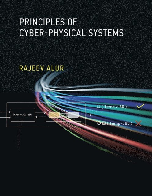 Rajeev Alur - Principles of Cyber-Physical Systems, E-bok