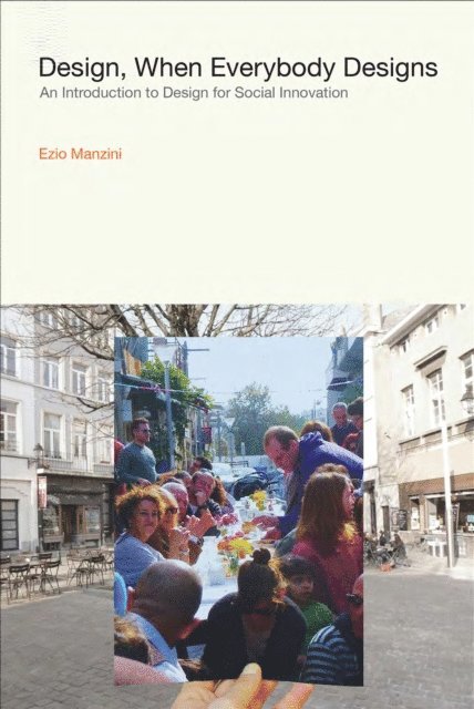 Ezio Manzini - Design, When Everybody Designs, E-bok