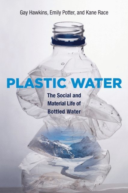 Kane Race, Emily Potter, Gay Hawkins - Plastic Water, E-bok