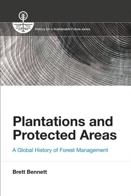 Brett M. Bennett - Plantations and Protected Areas, E-bok