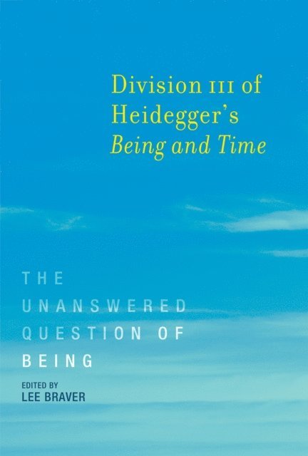 Lee Braver - Division III of Heidegger's Being and Time, E-bok