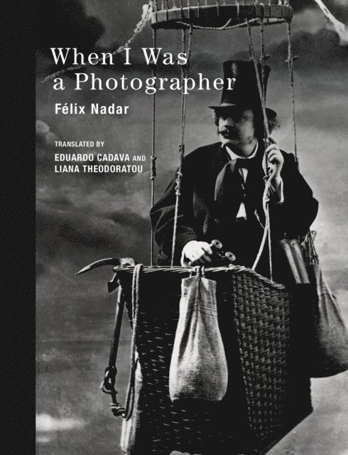 Felix Nadar - When I Was a Photographer, E-bok