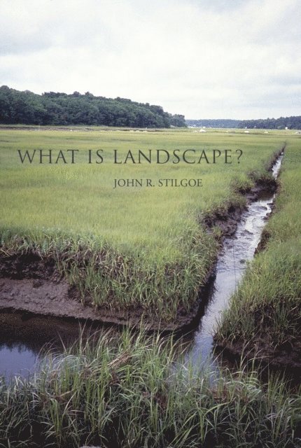 John R. Stilgoe - What Is Landscape?, E-bok. Tillgänglighet: Lägg i varukorg