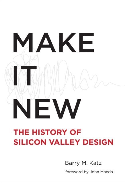 Barry M. Katz - Make It New, E-bok