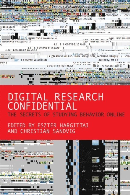 Christian Sandvig, Eszter Hargittai - Digital Research Confidential, E-bok