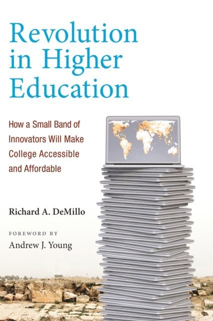 Richard A. Demillo - Revolution in Higher Education, E-bok
