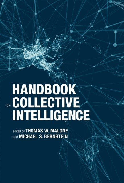 Michael Bernstein, Thomas W. Malone - Handbook of Collective Intelligence, E-bok