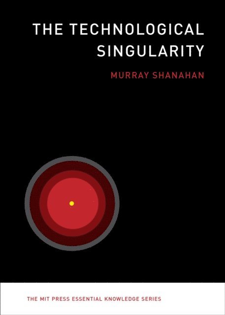 Murray Shanahan - Technological Singularity, E-bok