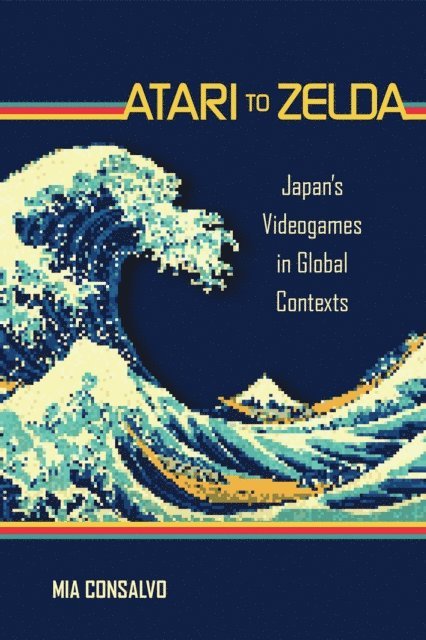 Mia Consalvo - Atari to Zelda, E-bok