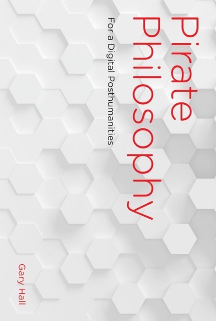 Gary Hall - Pirate Philosophy, E-bok