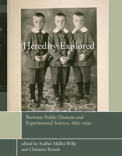 Christina Brandt, Staffan Muller-Wille - Heredity Explored, E-bok