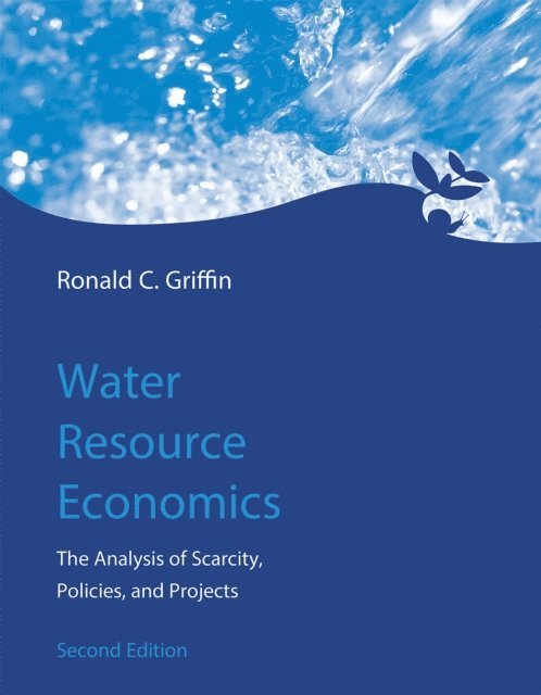 Ronald C. Griffin - Water Resource Economics, second edition, E-bok