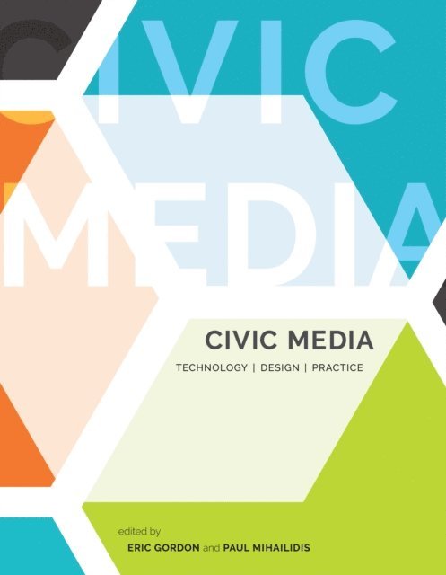 Paul Mihailidis, Eric Gordon - Civic Media, E-bok
