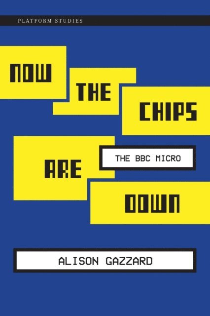 Alison Gazzard - Now the Chips Are Down, E-bok