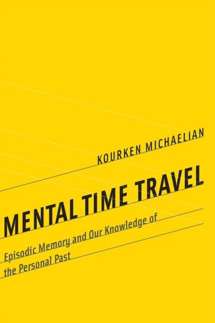 Kourken Michaelian - Mental Time Travel, E-bok