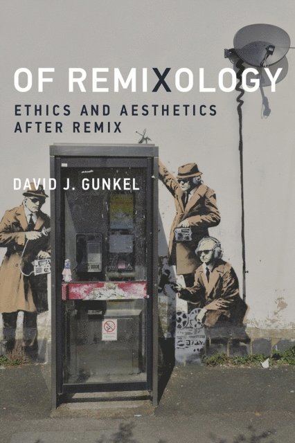 David J. Gunkel - Of Remixology, E-bok