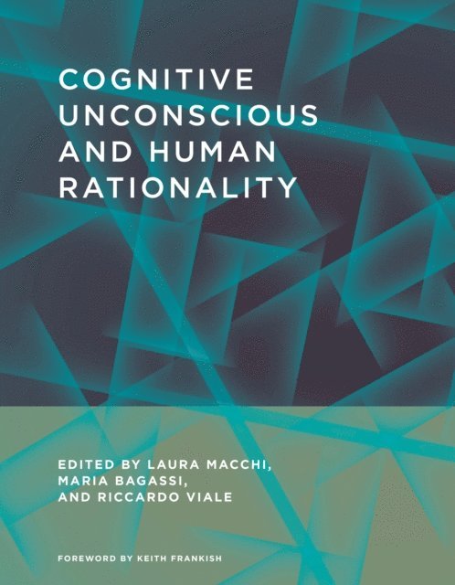 Riccardo Viale, Maria Bagassi, Laura Macchi - Cognitive Unconscious and Human Rationality, E-bok