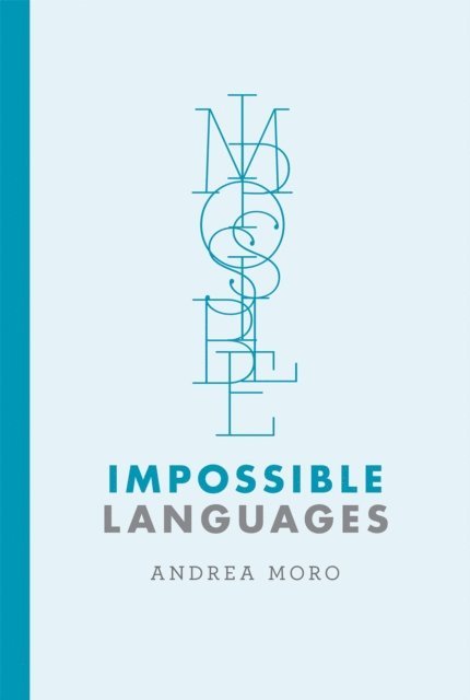 Andrea Moro - Impossible Languages, E-bok