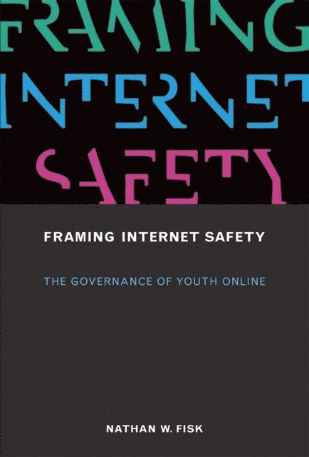 Nathan W. Fisk - Framing Internet Safety, E-bok