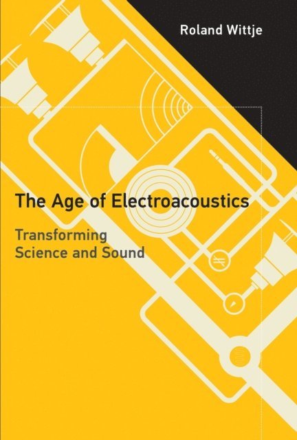 Roland Wittje - Age of Electroacoustics, E-bok