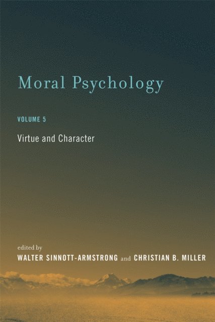 Christian B. Miller, Walter Sinnott-Armstrong - Moral Psychology, Volume 5, E-bok