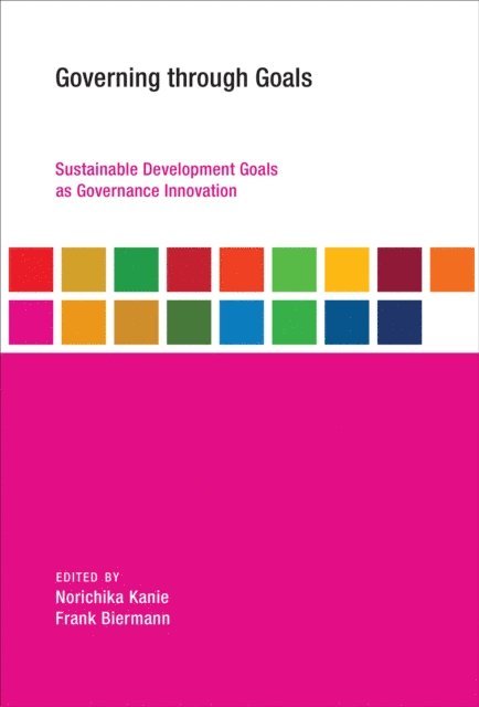 Frank Biermann, Norichika Kanie - Governing through Goals, E-bok