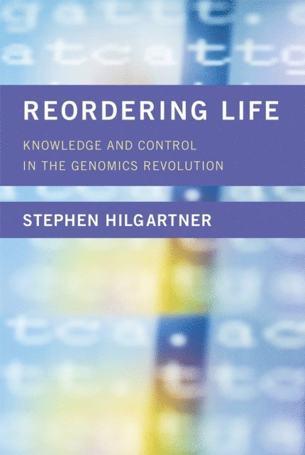 Stephen Hilgartner - Reordering Life, E-bok