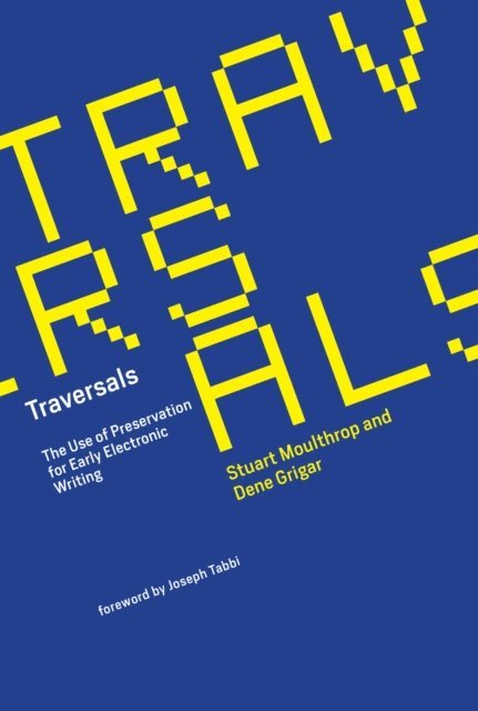 Dene Grigar, Stuart Moulthrop - Traversals, E-bok